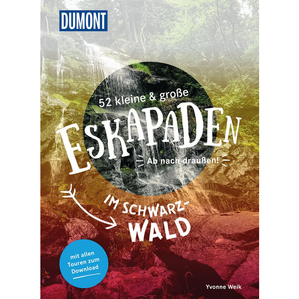 52 KLEINE &  GROßE ESKAPADEN SCHWARZWALD