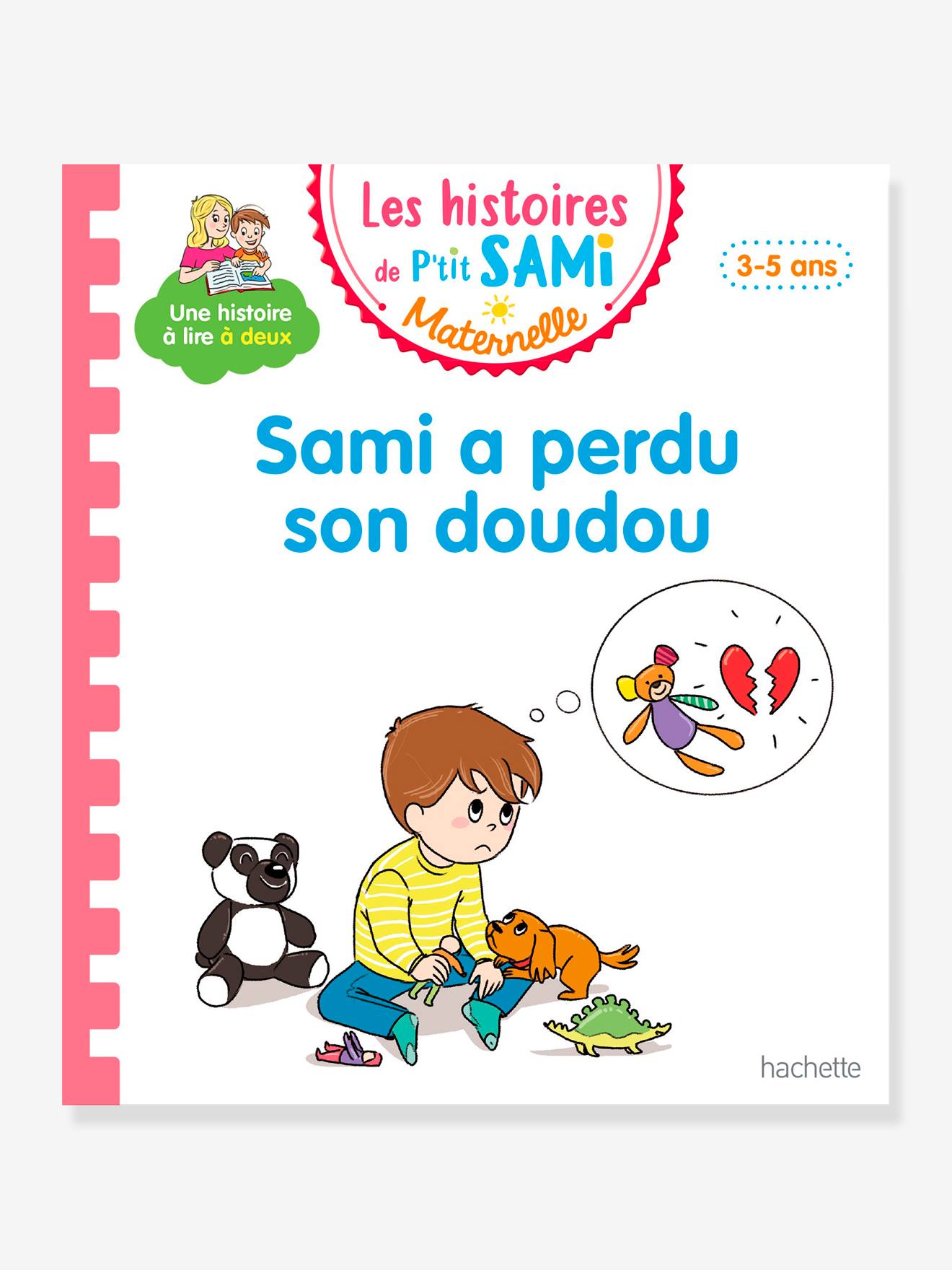 Les histoires de P'tit Sami Maternelle (3-5 ans) : Sami a perdu son doudou