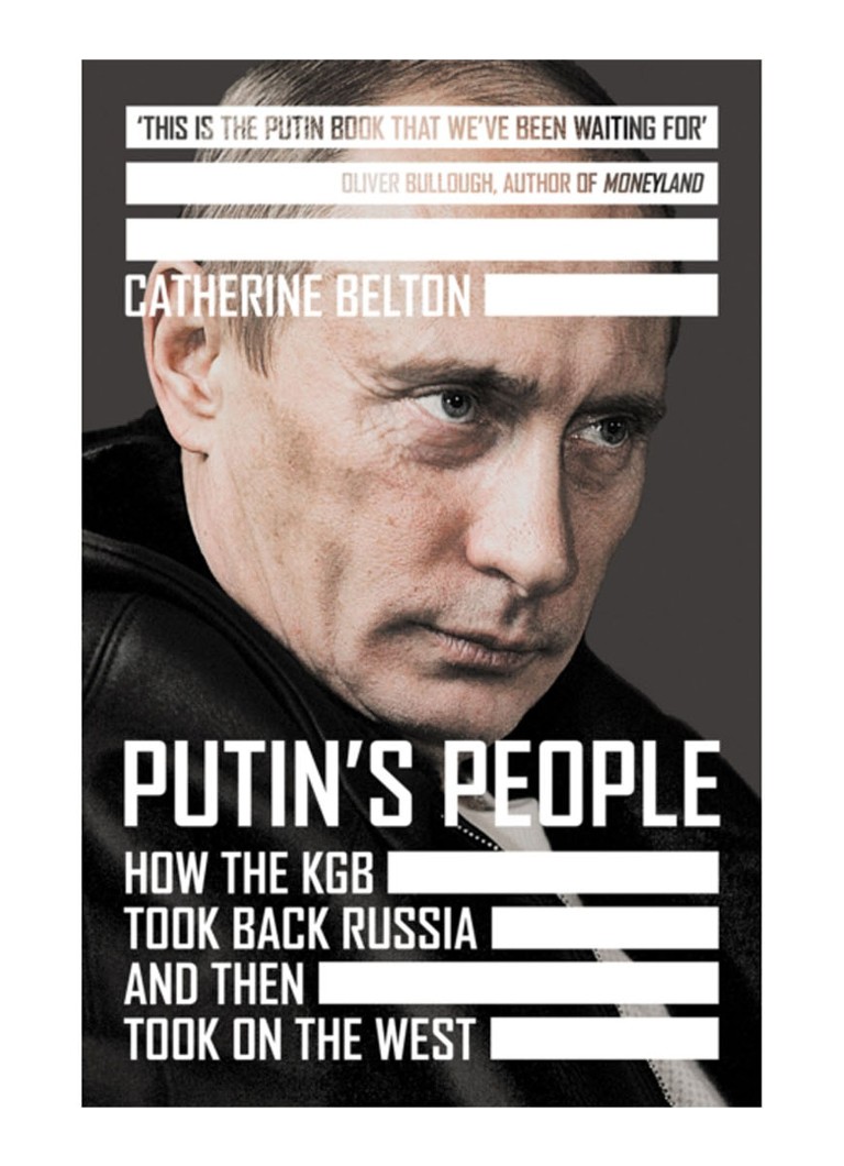 Putins folk: Hvordan KGB tok tilbake Russland og deretter tok kampen mot Vesten
