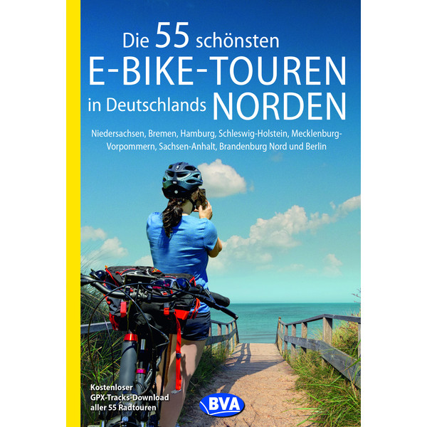 DIE 55 SCHÖNSTEN E-BIKE-TOUREN IN DEUTSCHLANDS NORDEN - Radwanderführer