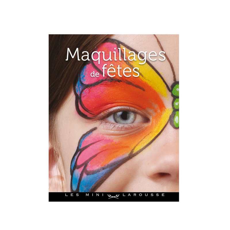 Livre Maquillages de fêtes - Larousse Jeunesse