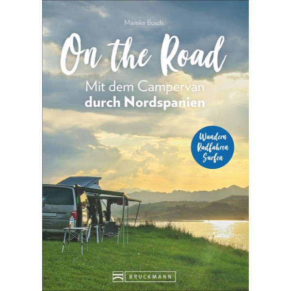 ON THE ROAD  MIT DEM CAMPERVAN DURCH NORDSPANIEN - Reiseführer