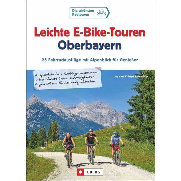 LEICHTE E-BIKE-TOUREN OBERBAYERN - Radwanderführer