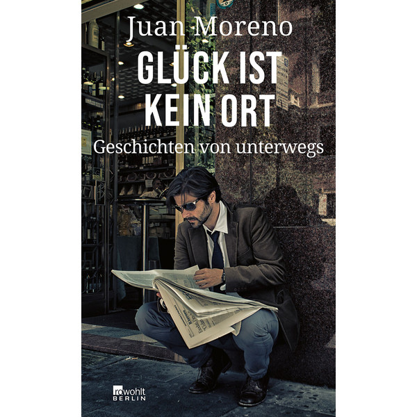 GLÜCK IST KEIN ORT - Reisebericht
