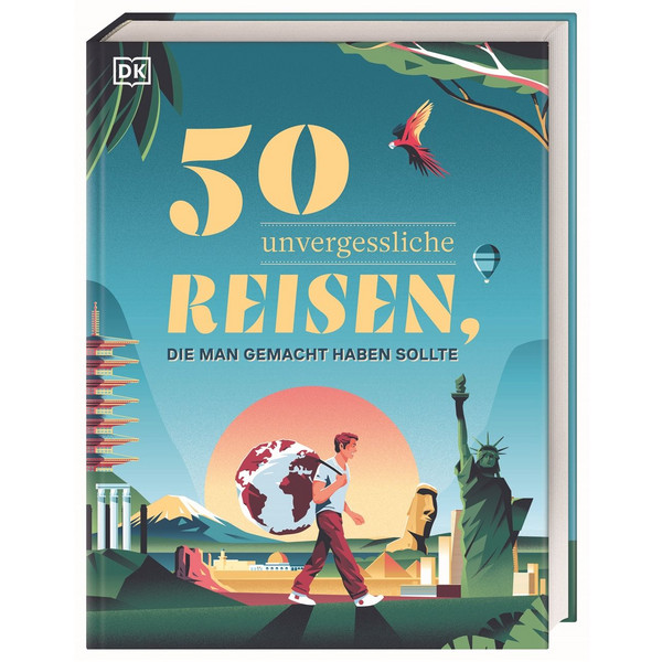50 UNVERGESSLICHE REISEN, DIE MAN GEMACHT HABEN SOLLTE - Reiseführer