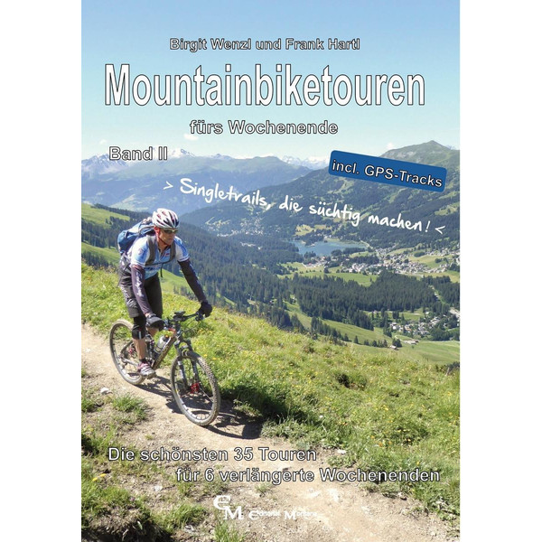 Mountainbiketouren fürs Wochenende Band II - Radwanderführer