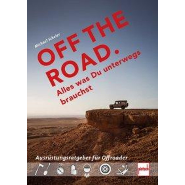 OFF THE ROAD - Alles was Du unterwegs brauchst - Ratgeber