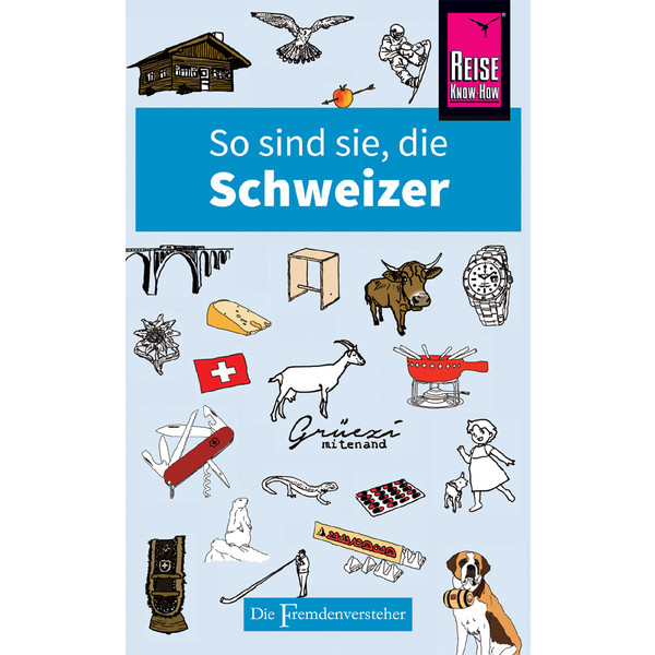 SO SIND SIE, DIE SCHWEIZER