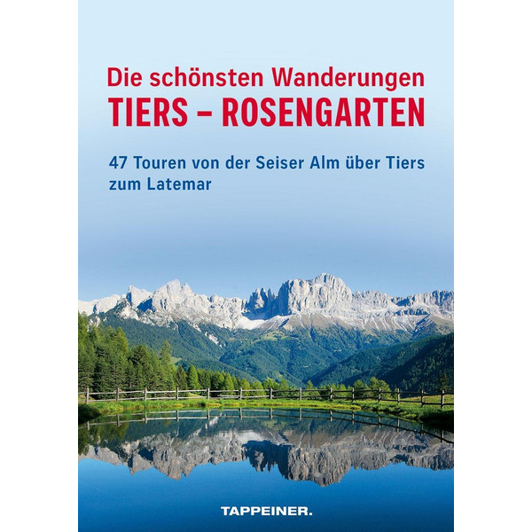 Die schönsten Wanderungen Tiers - Rosengarten - Wanderführer