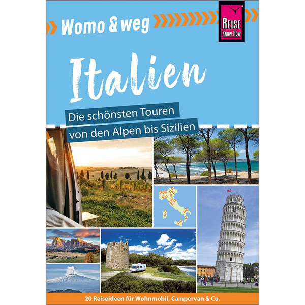 WOMO &  WEG: ITALIEN - DIE SCHÖNSTEN TOUREN - Reiseführer