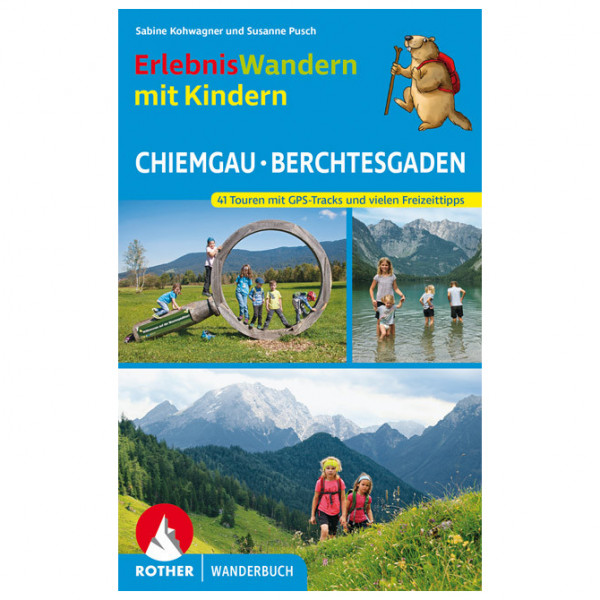 Bergverlag Rother - Erlebniswandern Mit Kindern Chiemgau Berchtesgaden - Wanderführer
