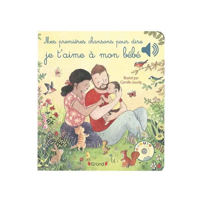 Livre Mes premières chansons pour dire je t'aime à mon bébé - Gründ