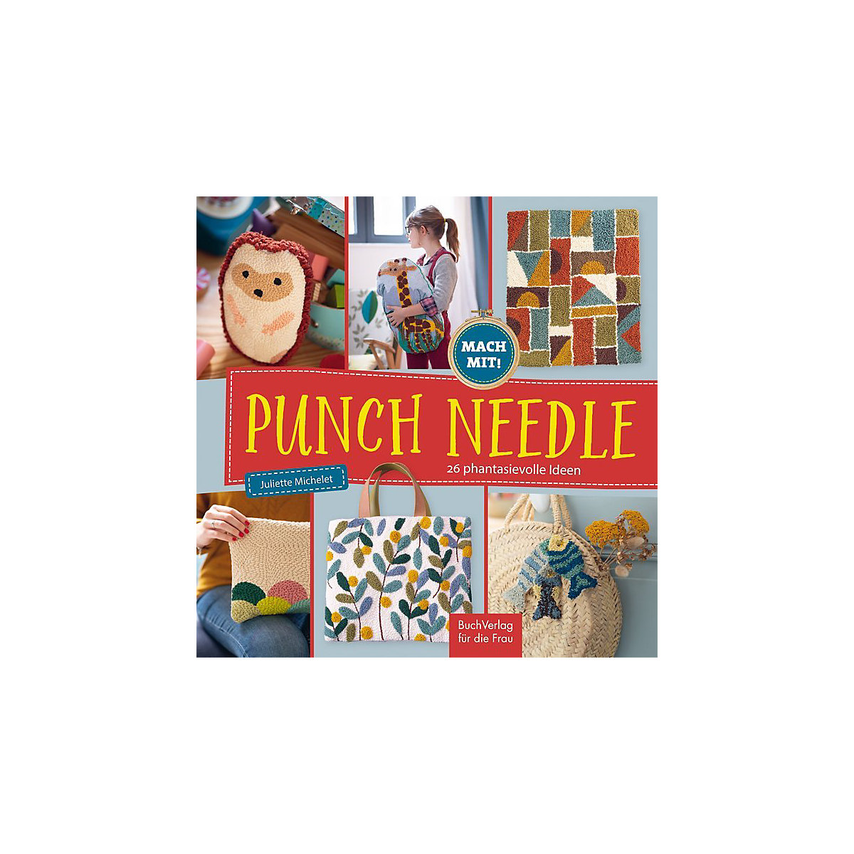 Punch Needle - 26 phantasievolle Ideen