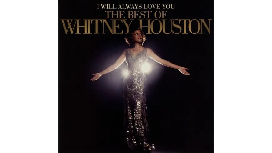 I Will Always Love You: The Best Of Whitney Housto