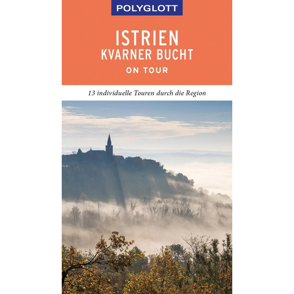 POLYGLOTT on tour Reiseführer Istrien/Kvarner Bucht - Reiseführer