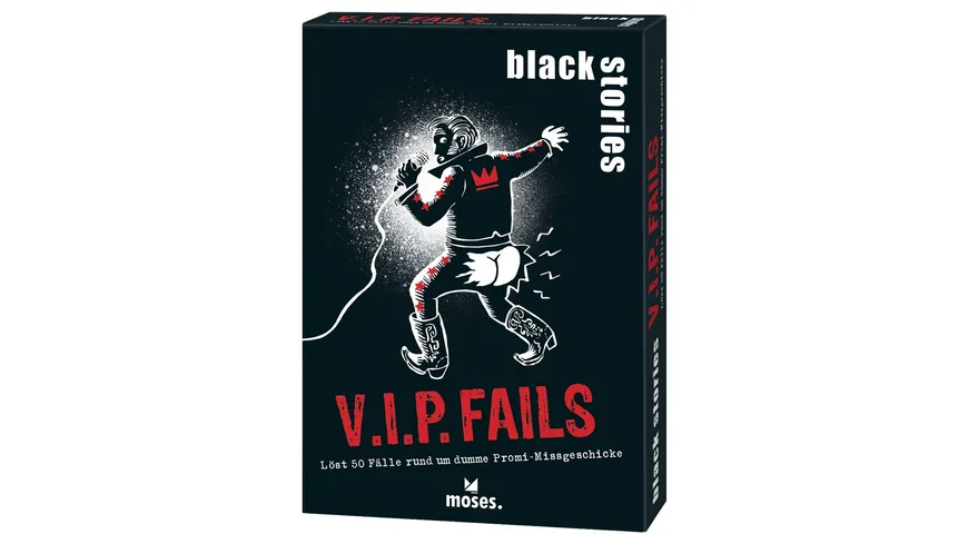 moses. - black stories V.I.P. Fails