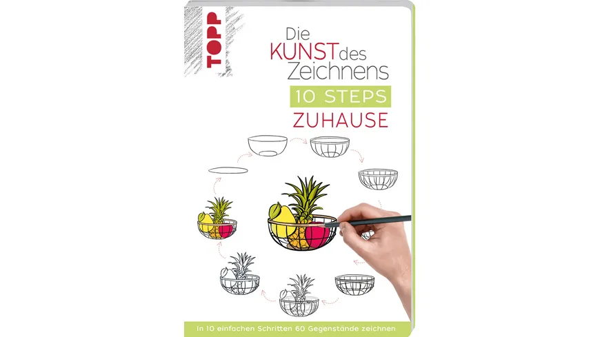 Die Kunst des Zeichnens 10 Steps - Zuhause - In 10 einfachen Schritten 60 Gegenstände zeichnen