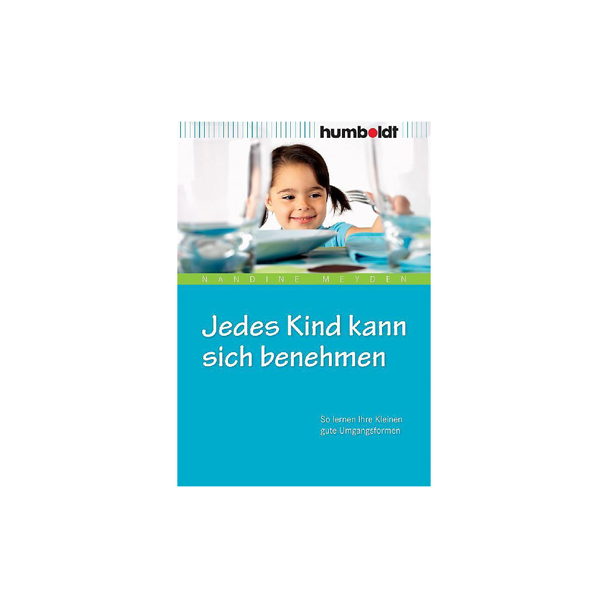 Jedes Kind kann sich benehmen