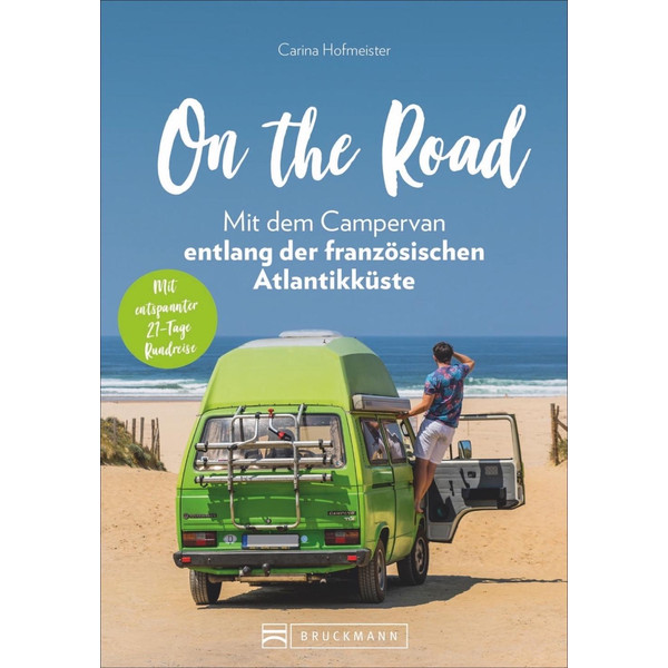On the Road - Mit dem Campervan entlang der französischen Atlantikküste - Reiseführer