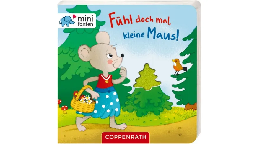 Coppenrath Verlag - minifanten - Fühl doch mal, kleine Maus