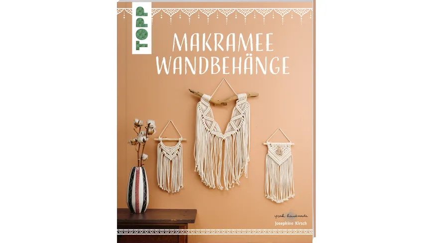 Makramee Wandbehänge (kreativ.kompakt) 12 Modelle in verschiedenen Größen, frei unter- und miteinander kombinierbar