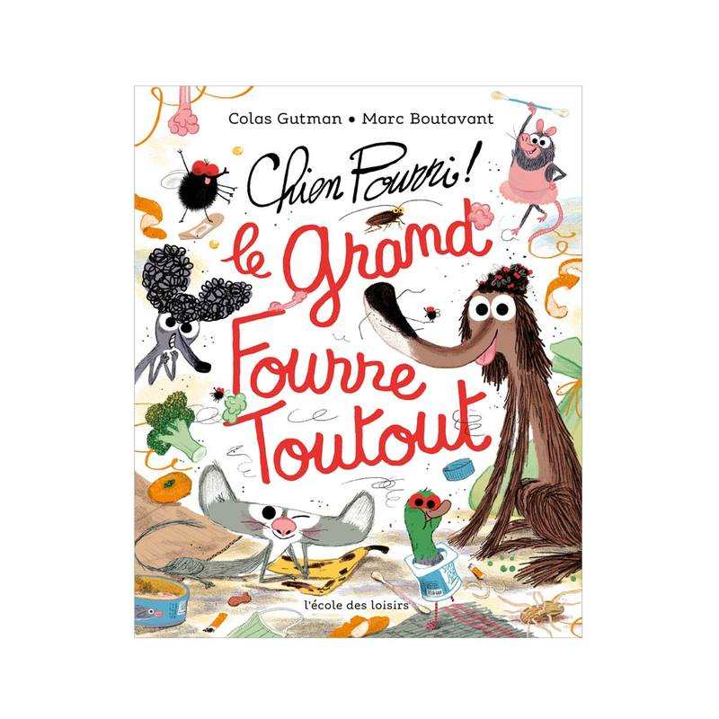 Livre Chien Pourri, le grand Fourre-toutout ! - L'école des loisirs