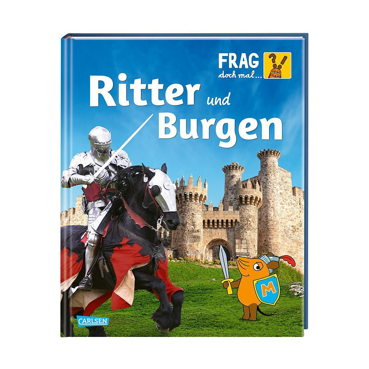 Frag doch mal ... die Maus!: Ritter und Burgen