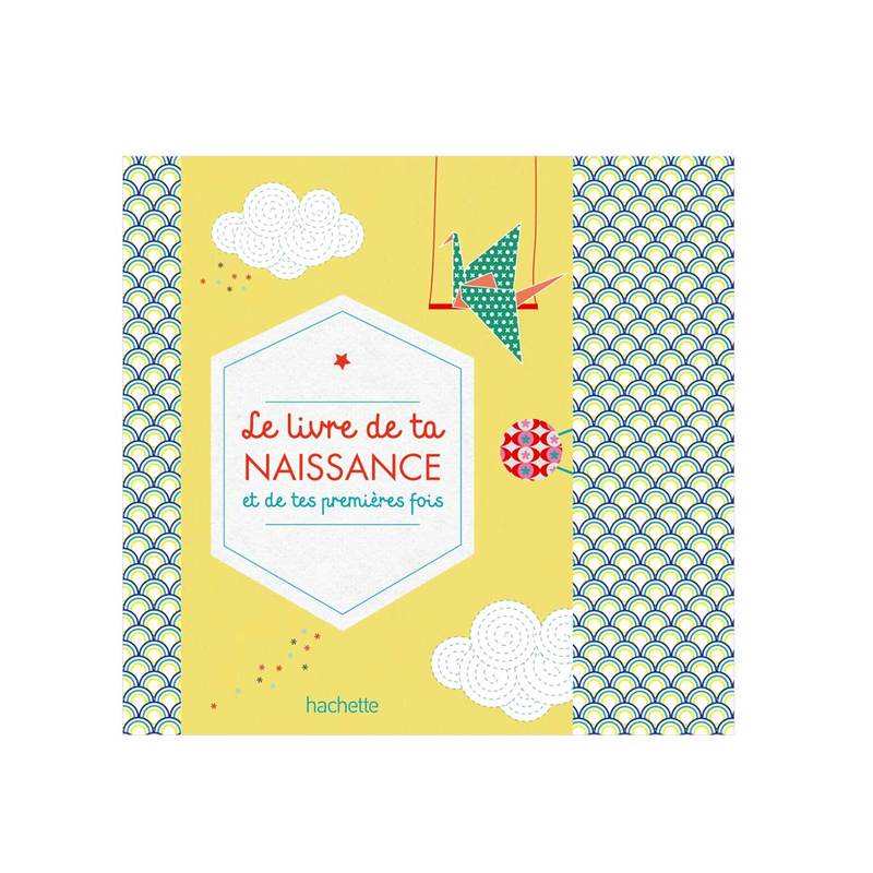 Le livre de ta naissance - Hachette Jeunesse