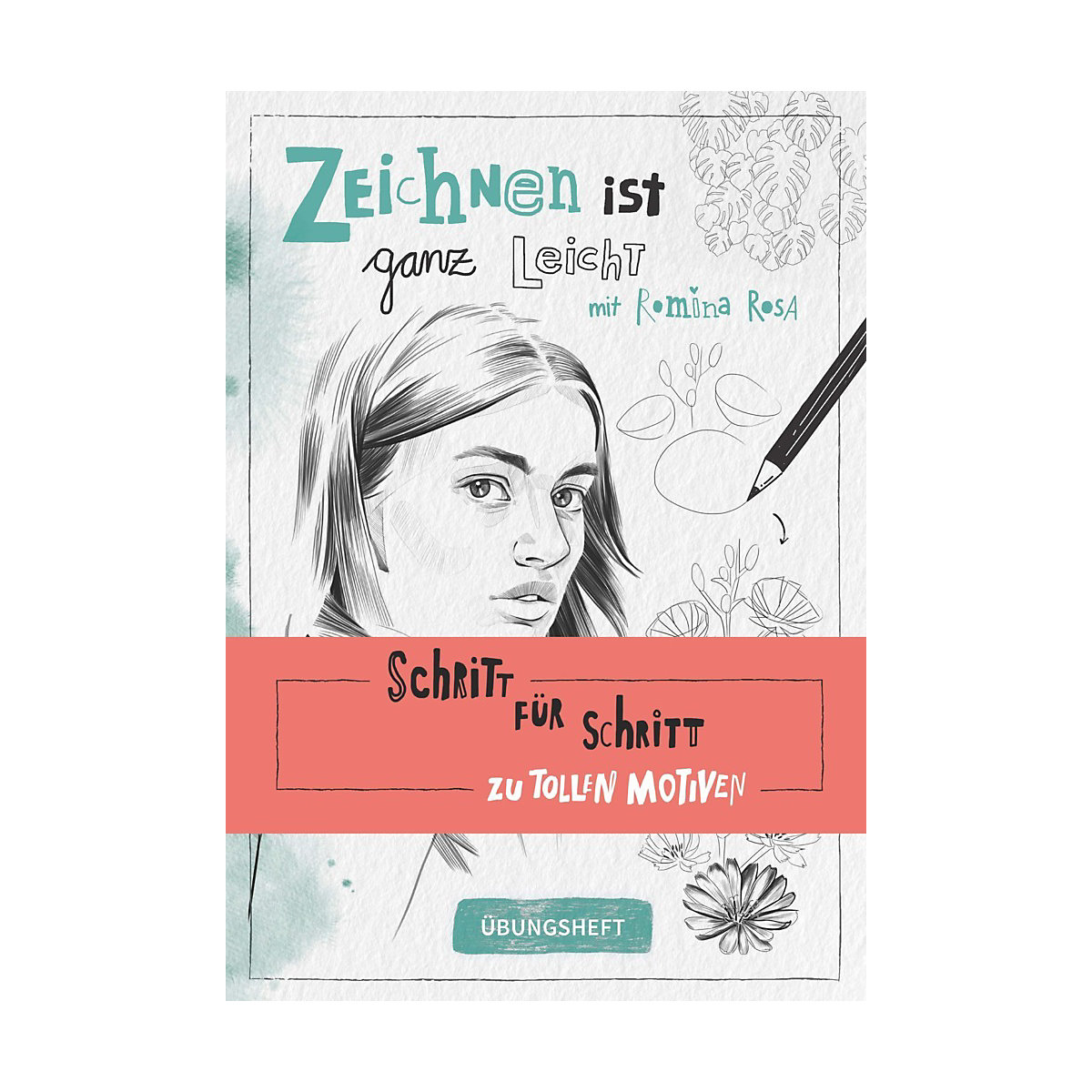 Zeichnen ist ganz leicht! Übungsheft