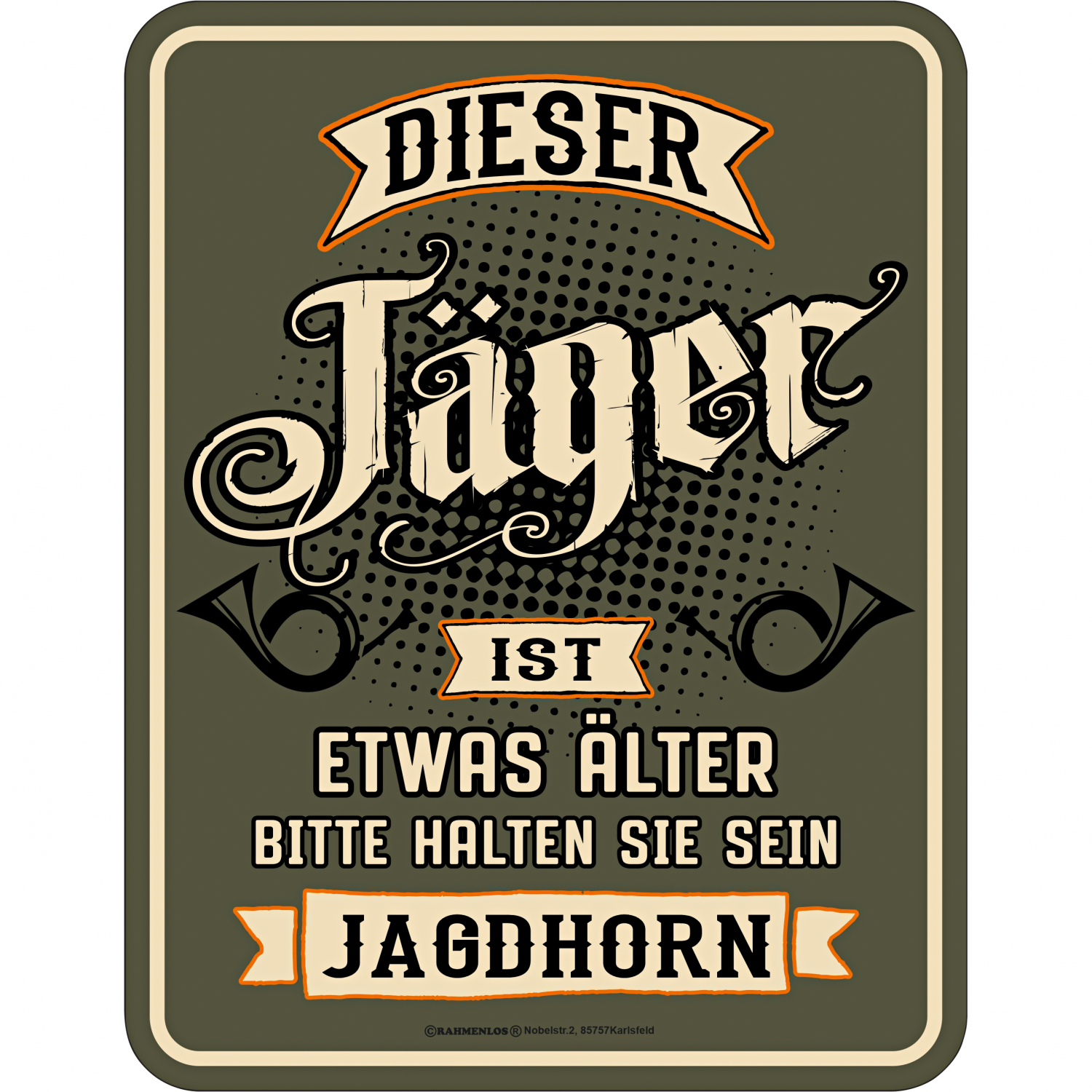 Rahmenlos Blechschild (Dieser Jäger ist....)