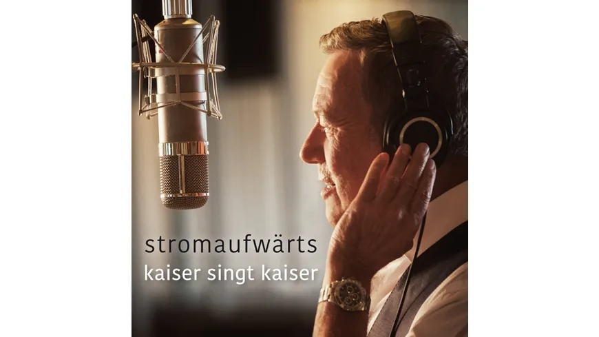 stromaufwärts - kaiser singt kaiser