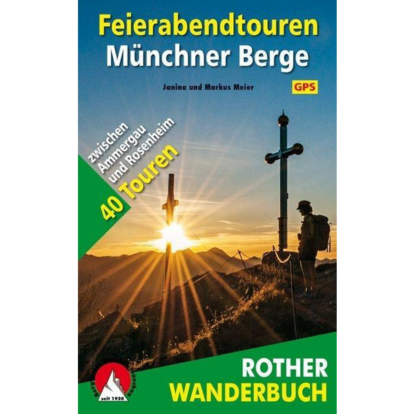 Feierabendtouren Münchner Berge - Wanderführer