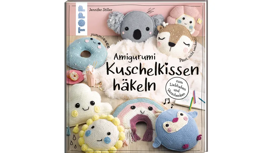 Amigurumi Kuschelkissen häkeln zum Liebhaben und Verschenken