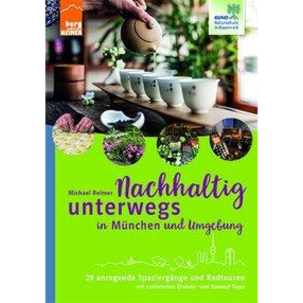 NACHHALTIG UNTERWEGS IN MÜNCHEN UND UMGEBUNG - Reiseführer
