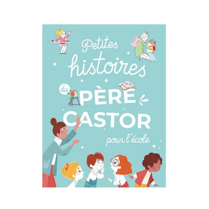 Livre Petites histoires du Père Castor pour l'école - Père Castor Flammarion