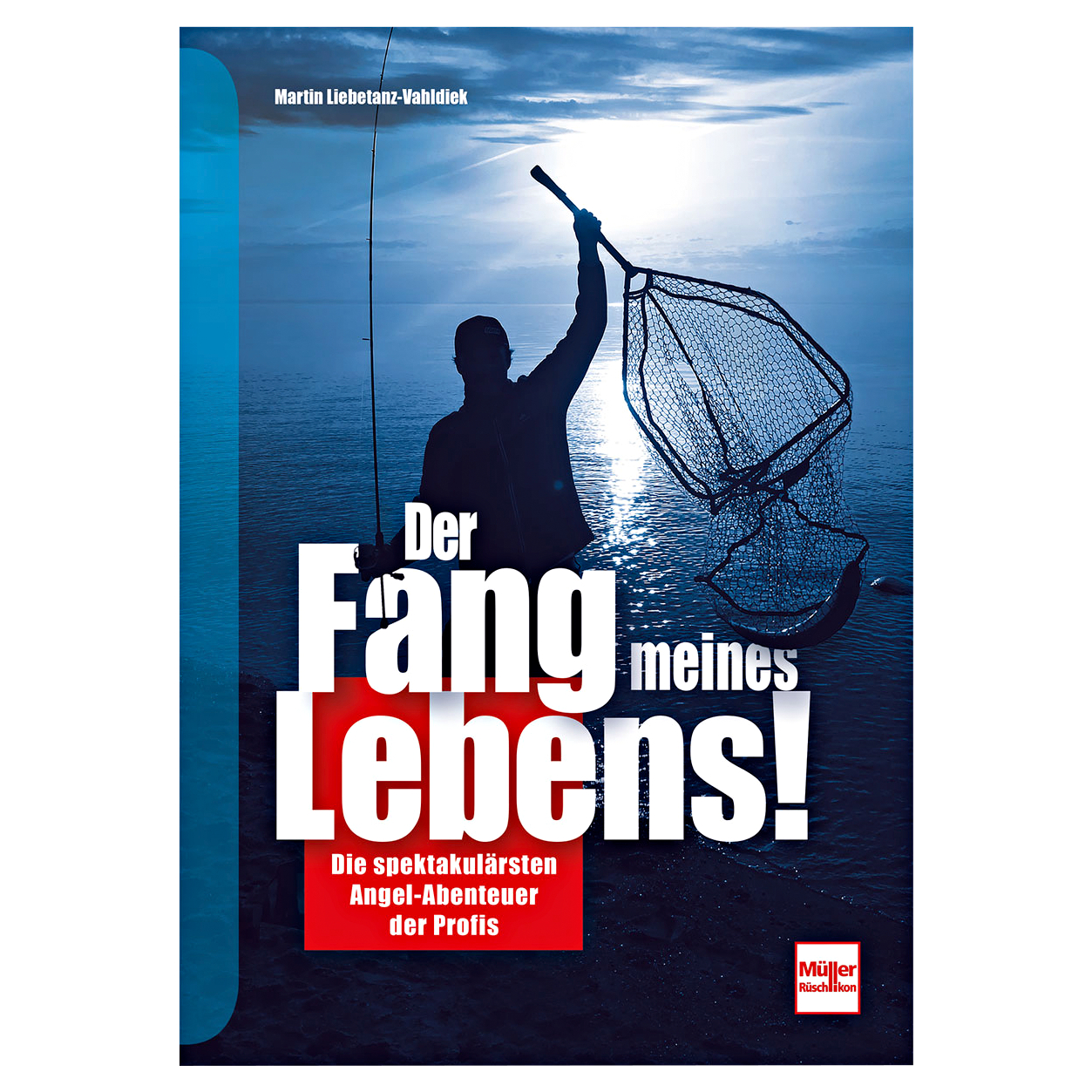 Der Fang meines Lebens! - Die spektakulörsten Angel-Abenteuer der Profis