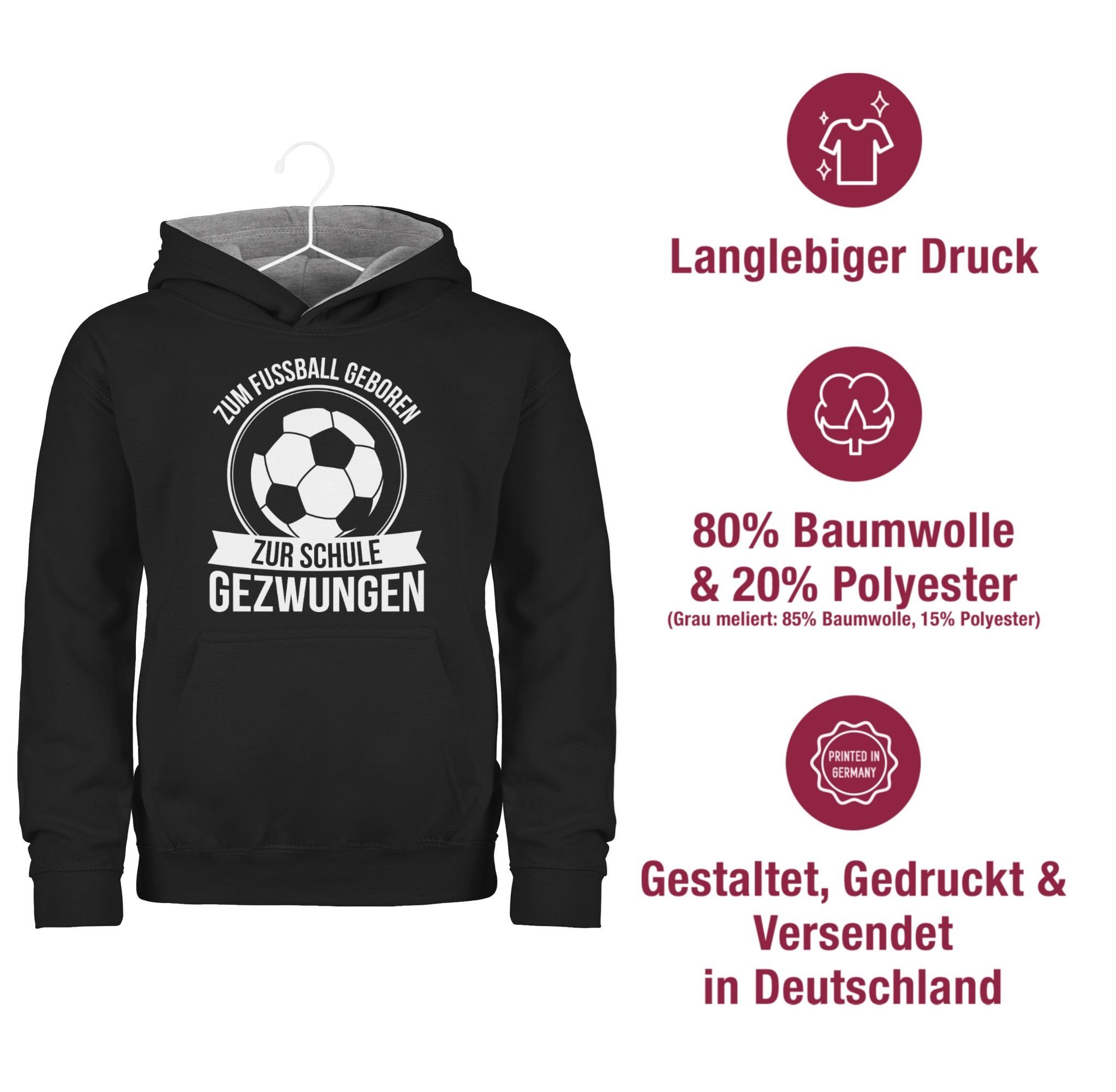 Shirtracer Hoodie Zum Fußball geboren zur Schule gezwungen Einschulung Mädchen