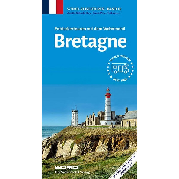 ENTDECKERTOUREN MIT DEM WOHNMOBIL BRETAGNE - Reiseführer