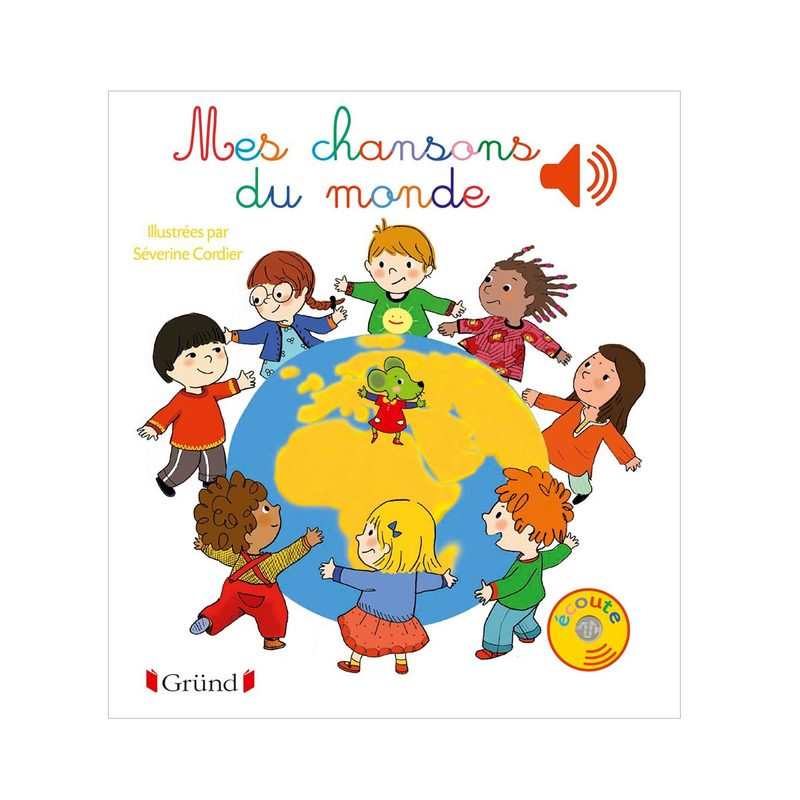 Livre sonore mes chansons du monde - Gründ