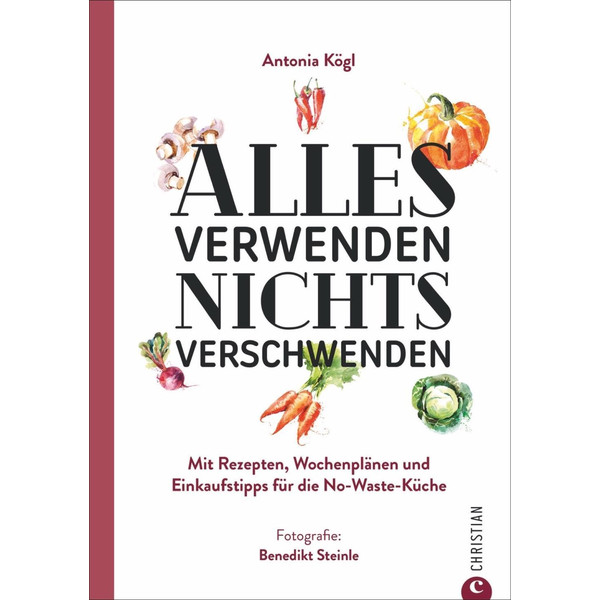 Alles verwenden. Nichts verschwenden - Ratgeber