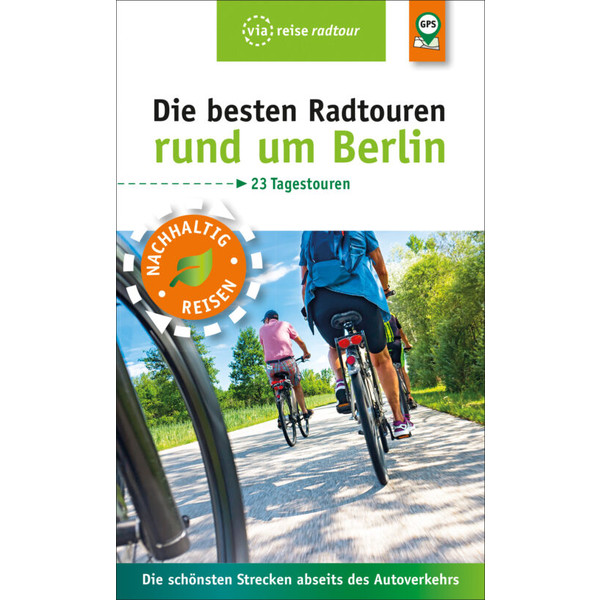 DIE BESTEN RADTOUREN RUND UM BERLIN - Radwanderführer