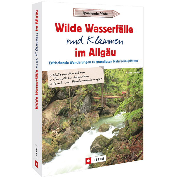 WILDE WASSERFÄLLE UND KLAMMEN IM ALLGÄU - Wanderführer