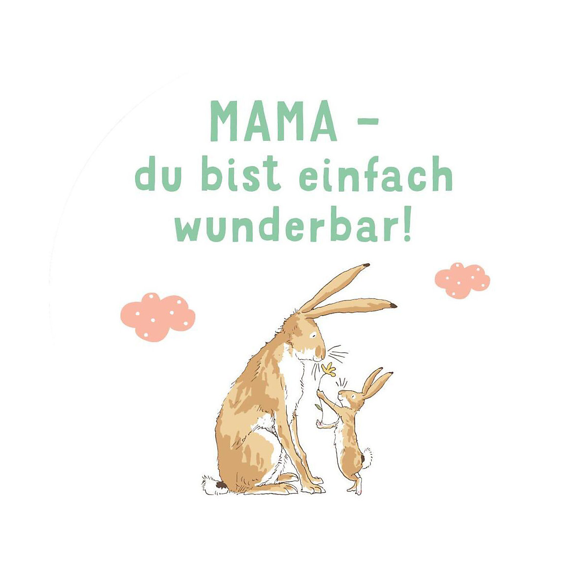 Weißt du eigentlich, wie lieb ich dich hab Für meine liebste Mama