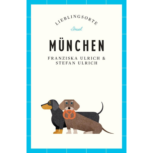 München - Lieblingsorte - Reiseführer