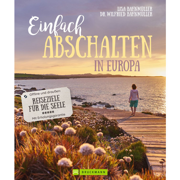 EINFACH ABSCHALTEN IN EUROPA - Reiseführer