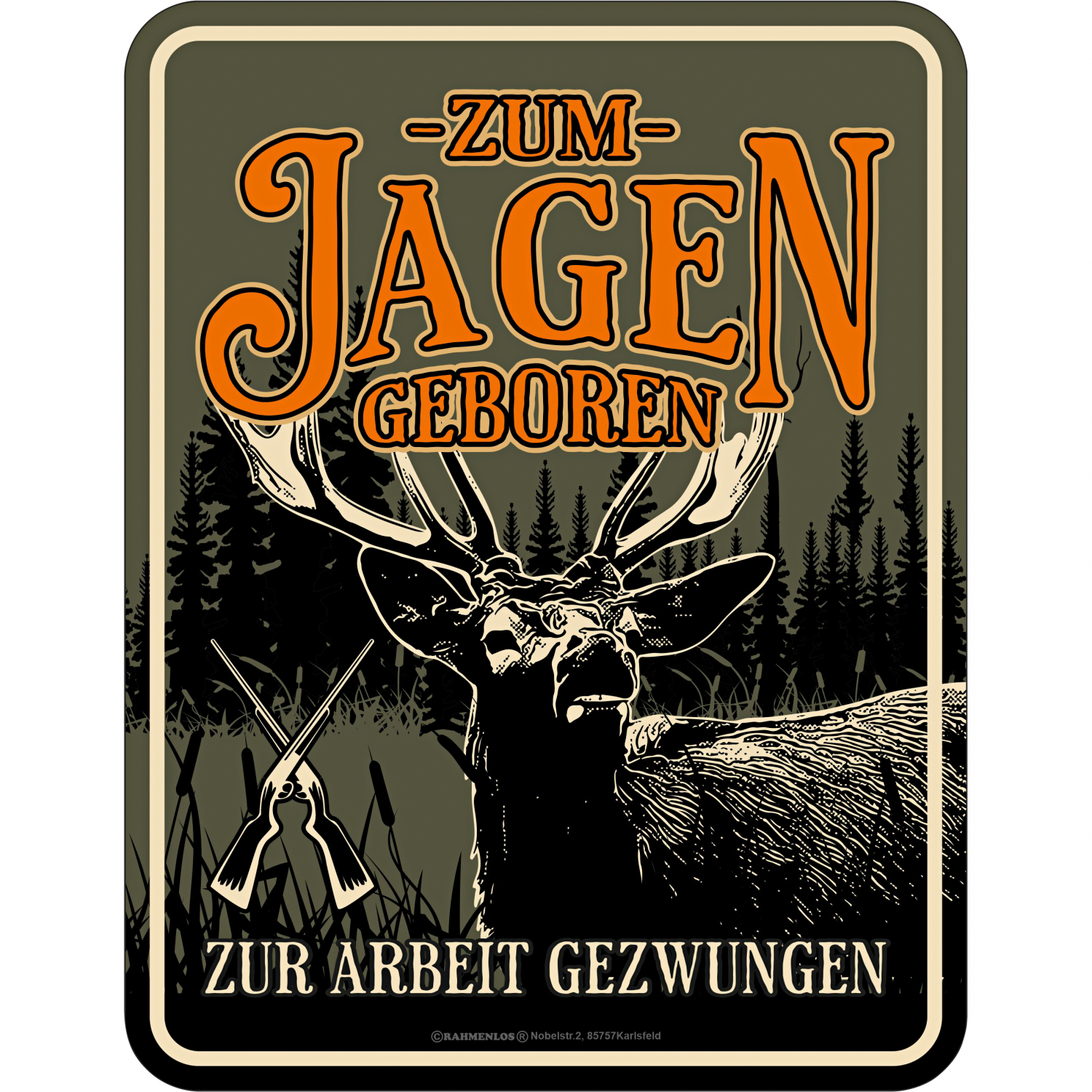 Rahmenlos Blechschild (Zum Jagen geboren)