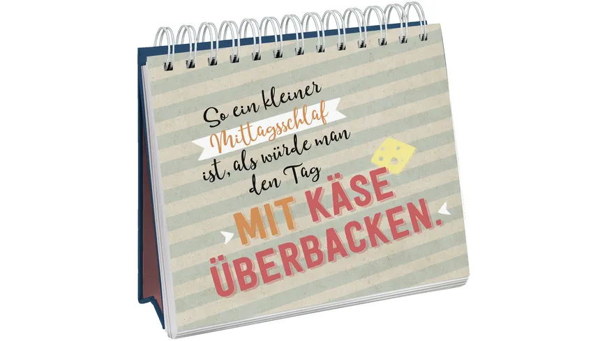 Nutze den Tag! Es sei denn, er ist blöd, dann nutze den nächsten
