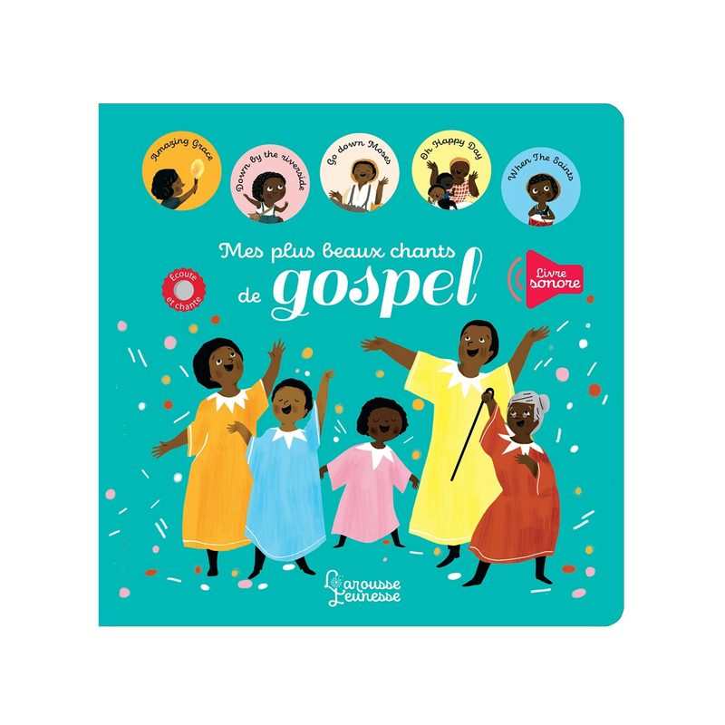 Livre sonore Mes plus beaux chants de Gospel - Larousse Jeunesse