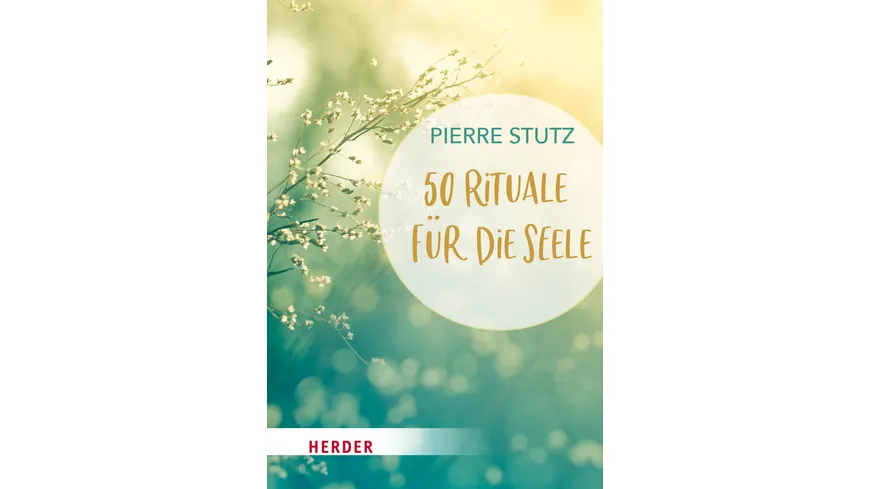 50 Rituale für die Seele