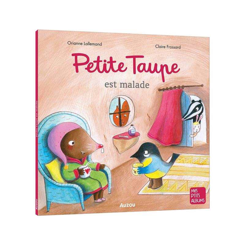 Mes p'tits albums, petite taupe est malade - Auzou
